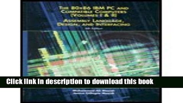 Read 80X86 IBM PC Compatible Computers - Assembley Language, Design, Interfacing Volumes I