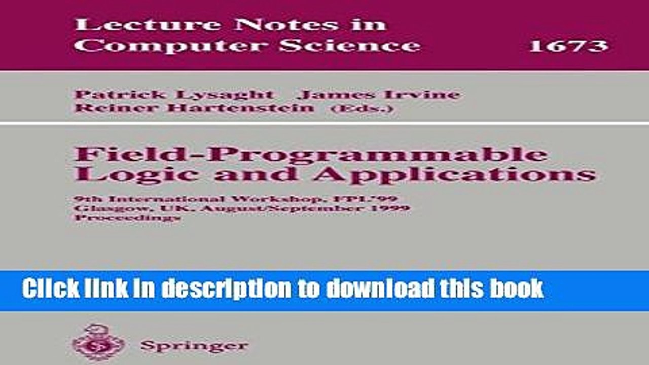 Read Field Programmable Logic and Applications: 9th International Workshops, FPL 99, Glasgow, UK,