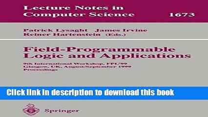 Read Field Programmable Logic and Applications: 9th International Workshops, FPL 99, Glasgow, UK,