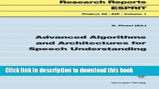 Read Advanced Algorithms and Architectures for Speech Understanding (Research Reports Esprit) PDF