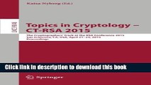 Read Topics in Cryptology -- CT-RSA 2015: The Cryptographer s Track at the RSA Conference 2015,