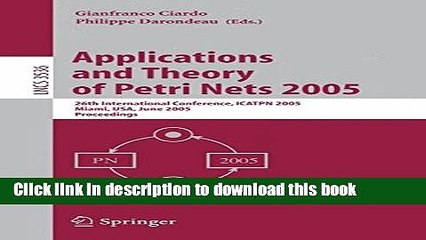 Read Applications and Theory of Petri Nets 2005: 26th International Conference, ICATPN 2005,
