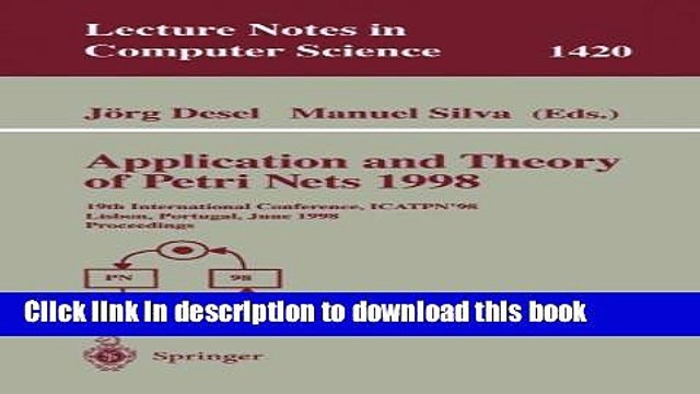 Read Application and Theory of Petri Nets 1998: 19th International Conference, ICATPN 98, Lisbon,
