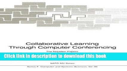 Read Collaborative Learning Through Computer Conferencing: The Najaden Papers (Nato ASI Subseries