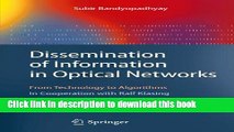Download Dissemination of Information in Optical Networks:: From Technology to Algorithms (Texts