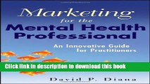 [PDF] Marketing for the Mental Health Professional: An Innovative Guide for Practitioners Read