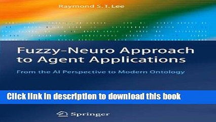 Read Fuzzy-Neuro Approach to Agent Applications: From the AI Perspective to Modern Ontology