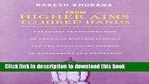 Read From Higher Aims to Hired Hands: The Social Transformation of American Business Schools and