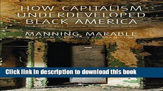 Download How Capitalism Underdeveloped Black America: Problems in Race, Political Economy, and