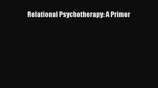 Download Relational Psychotherapy: A Primer PDF Online