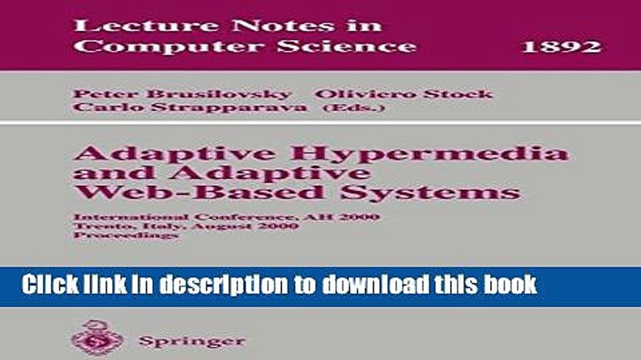 Read Adaptive Hypermedia and Adaptive Web-Based Systems: International Conference, AH 2000,