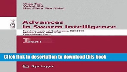 Read Advances in Swarm Intelligence: First International Conference, ICSI 2010, Beijing, China,