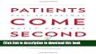 Read Patients Come Second: Leading Change by Changing the Way You Lead Ebook Online