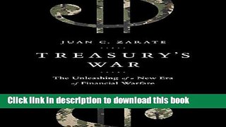 Read Treasury s War: The Unleashing of a New Era of Financial Warfare  Ebook Free