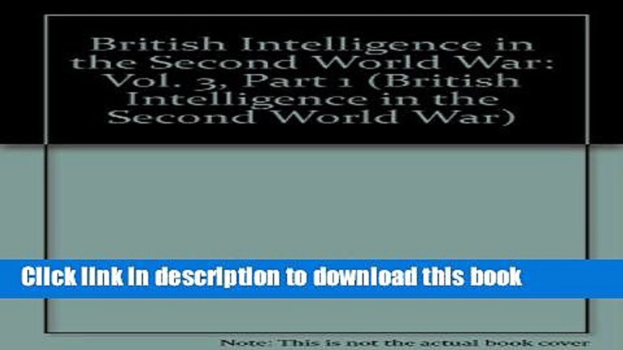 Read British Intelligence in the Second World War: Vol. 3, Part 1 (British Intelligence in the