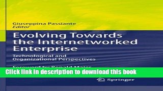 Read Evolving Towards the Internetworked Enterprise: Technological and Organizational