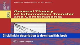 Read General Theory of Information Transfer and Combinatorics (Lecture Notes in Computer Science)
