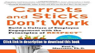 Download Carrots and Sticks Don t Work: Build a Culture of Employee Engagement with the Principles