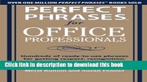 Read Perfect Phrases for Office Professionals: Hundreds of ready-to-use phrases for getting