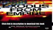Read Exodus From Empire: The Fall of America s Empire and the Rise of the Global Community  Ebook
