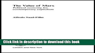 Read The Value of Marx: Political Economy for Contemporary Capitalism (Routledge Frontiers of