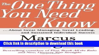 Read The One Thing You Need to Know: ... About Great Managing, Great Leading, and Sustained
