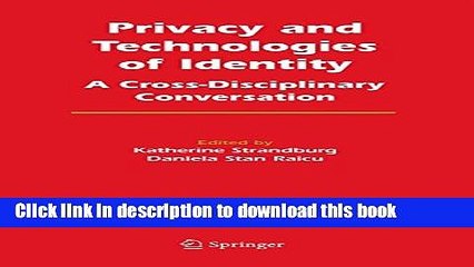 Read Privacy and Technologies of Identity: A Cross-Disciplinary Conversation Ebook Free
