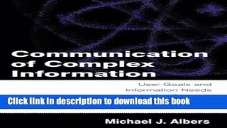 Read Communication of Complex Information: User Goals and Information Needs for Dynamic Web