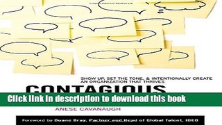 Download Contagious Culture: Show Up, Set the Tone, and Intentionally Create an Organization that