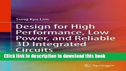 Read Design for High Performance, Low Power, and Reliable 3D Integrated Circuits  Ebook Free