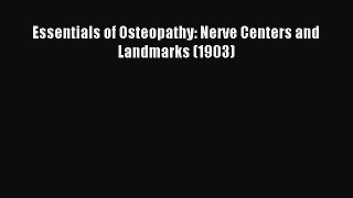 Read Essentials of Osteopathy: Nerve Centers and Landmarks (1903) PDF Free