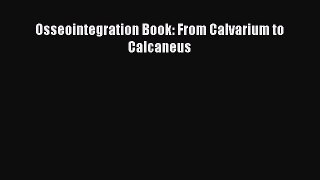 Read Osseointegration Book: From Calvarium to Calcaneus Ebook Free