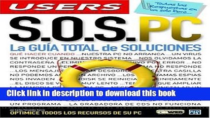 Read S.O.S. PC: La Guia Total de Soluciones: Manuales Users, en EspaÃ±ol / Spanish (Spanish