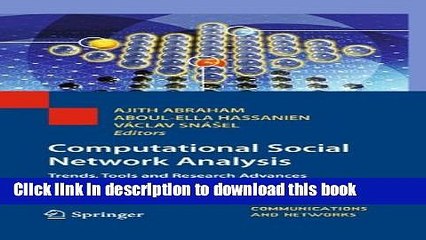 Read Computational Social Network Analysis: Trends, Tools and Research Advances (Computer