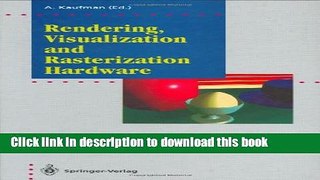Download Rendering, Visualization and Rasterization Hardware (Focus on Computer Graphics)  PDF