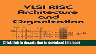 Read VLSI Risc Architecture and Organization (Electrical and Computer Engineering)  Ebook Free