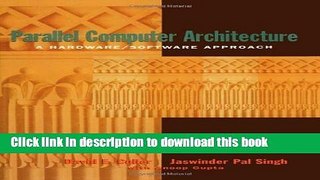 Read Parallel Computer Architecture: A Hardware/Software Approach (The Morgan Kaufmann Series in