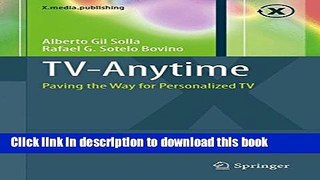 Read TV-Anytime: Paving the Way for Personalized TV (X.media.publishing) PDF Free