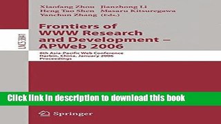 Read Frontiers of WWW Research and Development -- APWeb 2006: 8th Asia-Pacific Web Conference,