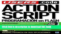 Read ActionScript: Manuales Users, en EspaÃ±ol / Spanish (Users.Code) (Spanish Edition)  Ebook