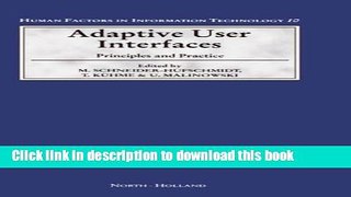 Download Adaptive User Interfaces, Volume 10: Principles and Practice (Human Factors in
