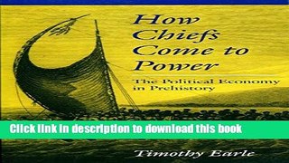 Read How Chiefs Come to Power: The Political Economy in Prehistory  PDF Free