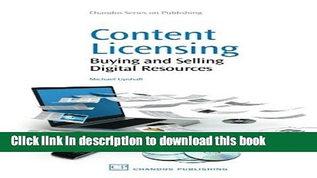 Read Content Licensing: Buying and Selling Digital Resources (Chandos Information Professional