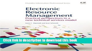Read Electronic Resource Management: Practical Perspectives in a New Technical Services Model