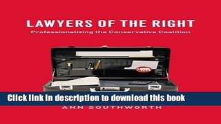 Read Lawyers of the Right: Professionalizing the Conservative Coalition (Chicago Series in Law and