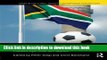 Download South Africa and the Global Game: Football, Apartheid and Beyond  Ebook Online