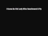 [PDF] I Know An Old Lady Who Swallowed A Fly Read Online