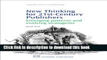 Read New Thinking for 21st Century Publishers: Emerging Patterns and Evolving Stratagems (Chandos