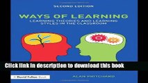 Read Ways of Learning: Learning Theories and Learning Styles in the Classroom (David Fulton
