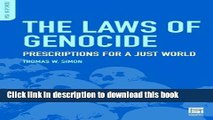 Download The Laws of Genocide: Prescriptions for a Just World (Praeger Security International)